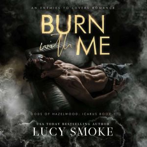 Burn With Me, Lucy Smoke