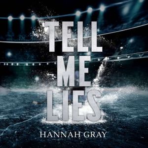 Tell Me Lies, Hannah Gray