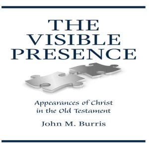 The Visible Presence, John M Burris