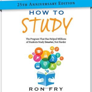 How to Study 25th Anniversary Edition..., Ron Fry