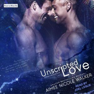 Unscripted Love, Aimee Nicole Walker