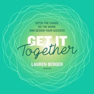 Get It Together, Lauren Berger