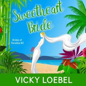 Sweetheart Bride, Vicky Loebel