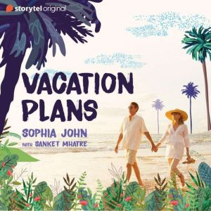 Vacation Plans, Sophia John