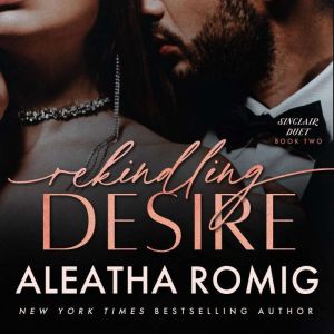 Rekindling Desire, Aleatha Romig