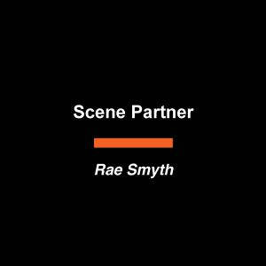 Scene Partner, Rae Smyth