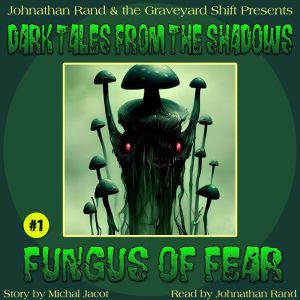 Dark Tales from the Shadows 1 Fungu..., Michal Jacot