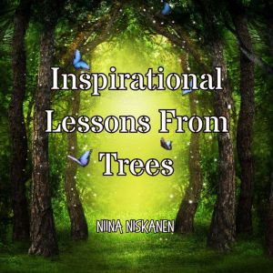 Inspirational lessons from Trees (Trees In Myths & Folklore)