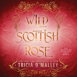 Wild Scottish Rose, Tricia OMalley