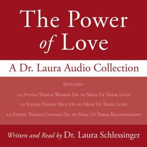 Power of Love, The A Dr. Laura Audio..., Dr. Laura Schlessinger