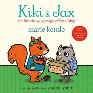 Kiki & Jax: The Life-Changing Magic of Friendship, Marie Kondo