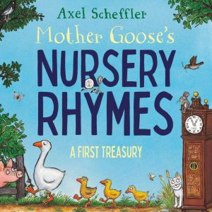 Mother Gooses Nursery Rhymes, Axel Scheffler