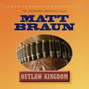 Outlaw Kingdom, Matt Braun