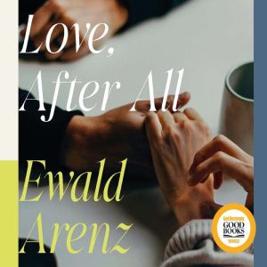 Love, After All, Ewald Arenz