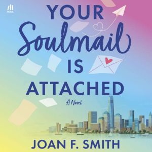 Your Soulmail is Attached, Joan F. Smith
