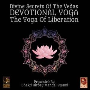 Divine Secrets Of The Vedas Devotiona..., Bhakti Hirday Mangal Swami