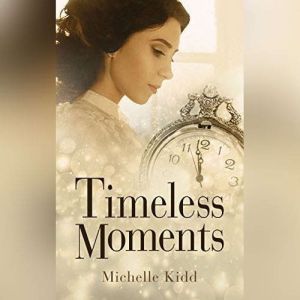 Timeless Moments, Michelle Kidd