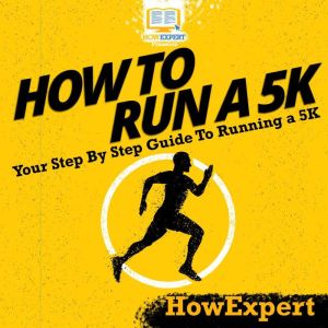 How To Run a 5K, HowExpert
