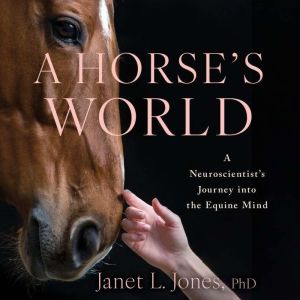 A Horses World, Janet L. Jones