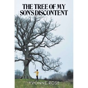 The Tree of My Sons Discontent, Yvonne Rose