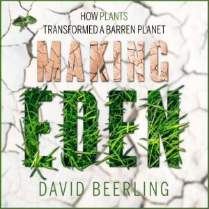 Making Eden, David Beerling