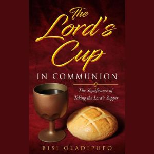 The Lords Cup in Communion, Bisi Oladipupo