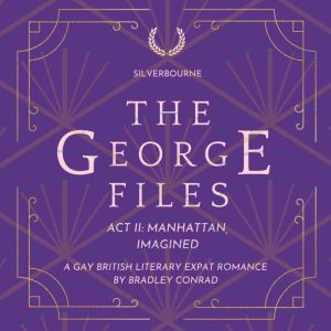 Silverbourne The George Files Act I..., Bradley Conrad Jr.