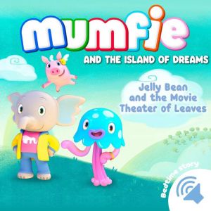 Jelly Bean and the Movie Theater of L..., Mumfie audiobooks in English