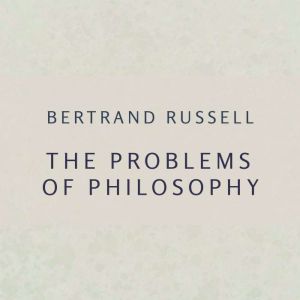 The Problems of Philosophy, Bertrand Russell