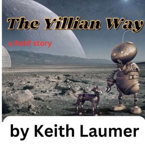 The Yillian Way, Keith Laumer