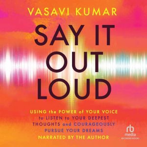Say It Out Loud, Vasavi Kumar