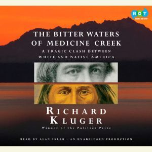 The Bitter Waters of Medicine Creek, Richard Kluger