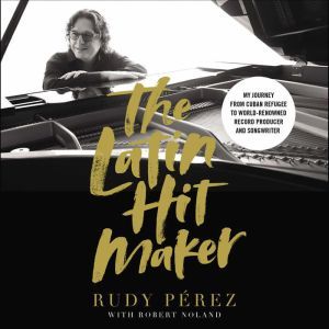 The Latin Hit Maker, Rudy Perez