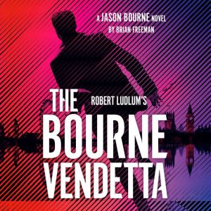 Robert Ludlums The Bourne Vendetta, Brian Freeman