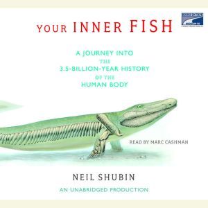 Your Inner Fish, Neil Shubin