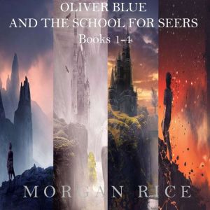 Oliver Blue and the School for Seers ..., Morgan Rice