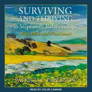 Surviving and Thriving in Stepfamily ..., Patricia L. Papernow