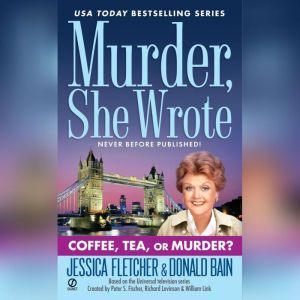 Murder, She Wrote Coffee, Tea, or Mu..., Jessica Fletcher Donald Bain