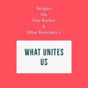 Insights on Dan Rather and Elliot Kir..., Swift Reads