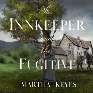 The Innkeeper and the Fugitive, Martha Keyes