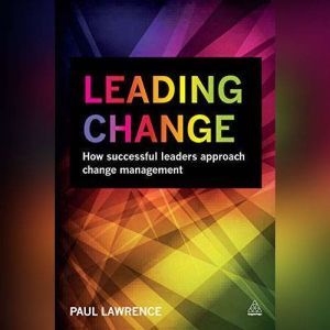 Leading Change, Paul Lawrence