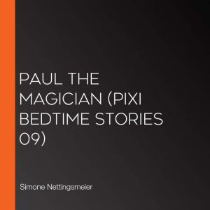 Paul the Magician Pixi Bedtime Stori..., Simone Nettingsmeier