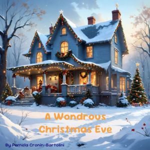 A Wondrous Christmas Eve, Pamela CRONIN BARTOLINI