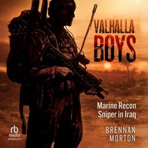Valhalla Boys: Marine Recon Sniper in Iraq