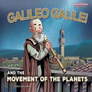 Galileo Galilei and the Movement of t..., Jordi Bayarri Dolz