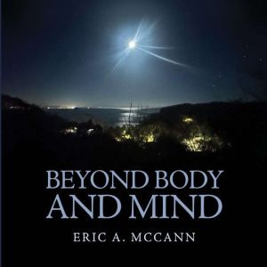 Beyond Body and Mind, Eric A. McCann