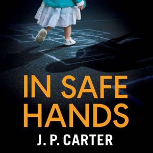 In Safe Hands, J. P. Carter