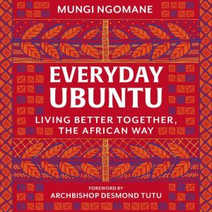 Everyday Ubuntu, Mungi Ngomane
