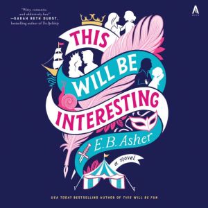 This Will Be Interesting, E. B. Asher