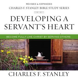 Developing a Servants Heart Audio B..., Charles F. Stanley